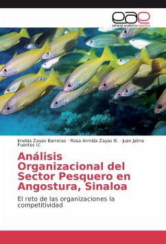 Análisis Organizacional del Sector Pesquero en Angostura, Sinaloa - Zayas Barreras, Imelda;Zayas B., Rosa Armida;Fuentes U., Juan Jaime