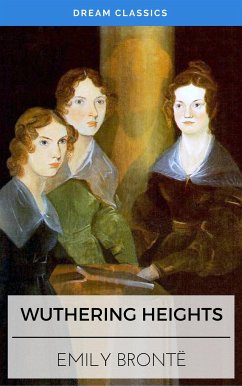 Wuthering Heights (Dream Classics) (eBook, ePUB) - Brontë, Emily; Classics, Dream