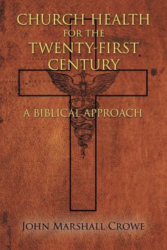 Church Health for the Twenty-First Century - Crowe, John Marshall