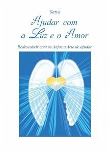 Ajudar com a Luz e o Amor (eBook, ePUB) - Satya