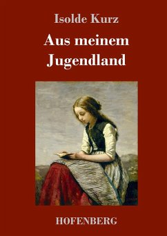 Aus meinem Jugendland - Kurz, Isolde