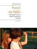 Vorrei un figlio. Psicologia e clinica della fecondazione assistita (eBook, ePUB)