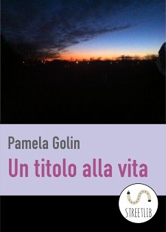 Un titolo alla vita (eBook, ePUB) - Golin, Pamela