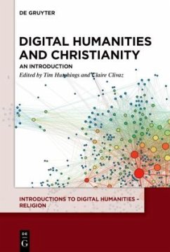 Digital Humanities and Christianity / Introductions to Digital Humanities - Religion Volume 4