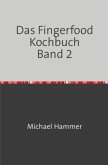 Das Fingerfood Kochbuch Band 2