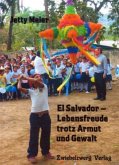 El Salvador - Lebensfreude trotz Armut und Gewalt El Salvador - Lebensfreude trotz Armut und Gewalt