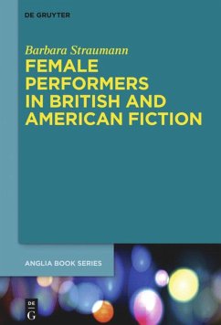 Female Performers in British and American Fiction - Straumann, Barbara