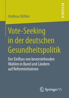 Vote-Seeking in der deutschen Gesundheitspolitik - Köhler, Andreas