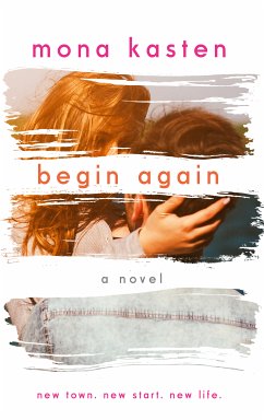 Begin Again - Allie and Kaden's Story   From the bestselling author of the Maxton Hall series (eBook, ePUB) - Kasten, Mona