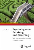 Psychologische Beratung und Coaching (eBook, ePUB) Psychologische Beratung und Coaching (eBook, ePUB)