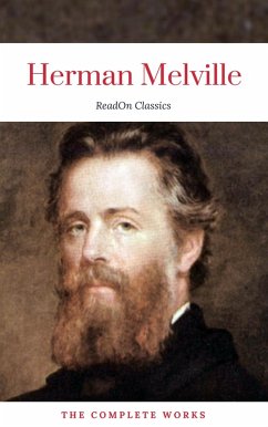 Herman Melville: The Complete works (ReadOn Classics) (eBook, ePUB) - Melville, Herman; Classics, ReadOn