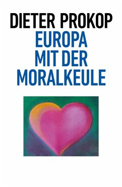 Cover Europa mit der Moralkeule (eBook, ePUB)