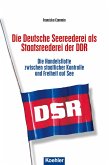 Die Deutsche Seereederei als Staatsreederei der DDR (eBook, ePUB)