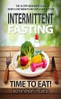 Intermittent Fasting: Time to Eat! The... - Bild 1