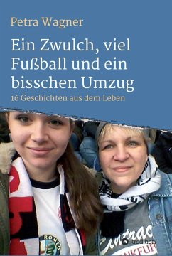 Ein Zwulch, viel Fußball und ein bisschen Umzug (eBook, ePUB) - Wagner, Petra