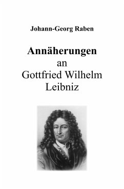 Annäherungen an Gottfried Wilhelm Leibniz (eBook, ePUB) - Raben, Johann-Georg