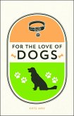 For the Love of Dogs (eBook, ePUB)