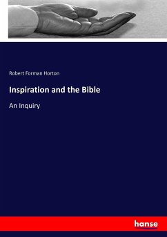 Inspiration and the Bible - Horton, Robert Forman