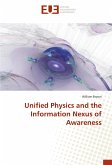 Unified Physics and the Information Nexus of Awareness