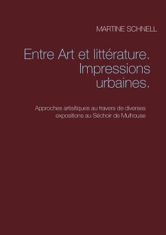 Entre Art et littérature. Impressions urbaines. (eBook, ePUB)