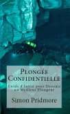 Plongée Confidentielle - Guide d'Initié pour Devenir un Meilleur Plongeur (La Série Plongée, #2) (eBook, ePUB)