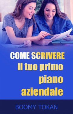 Cover Come scrivere il tuo primo piano aziendale (eBook, ePUB)