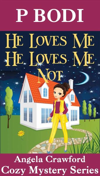 He Loves Me He Loves Me Not (Angela Crawford Cozy Mystery Series, #4) (eBook, ePUB) He Loves Me He Loves Me Not (Angela Crawford Cozy Mystery Series, #4) (eBook, ePUB)