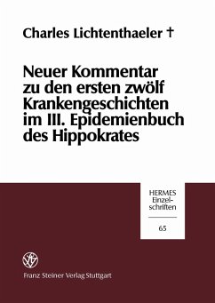 Neuer Kommentar zu den ersten zwölf Krankengeschichten im III. Epidemienbuch des Hippokrates (eBook, PDF) - (?), Charles Lichtenthaeler