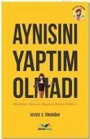 Aynisini Yaptim Olmadi - D. Türkdogan, Kevser