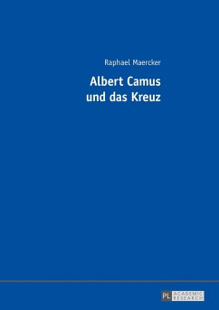 Albert Camus und das Kreuz - Maercker, Raphael