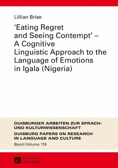 «Eating Regret and Seeing Contempt» ¿ A Cognitive Linguistic Approach to the Language of Emotions in Igala (Nigeria) - Brise, Lillian