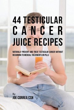 44 Testicular Cancer Juice Recipes - Correa, Joe