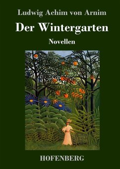 Der Wintergarten - Arnim, Achim von