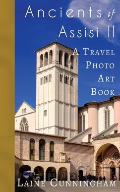 More Ancients of Assisi (Book II): From the Basilica of Saint Francis to the Rocca Maggiore - Cunningham, Laine
