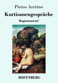 Kurtisanengespräche - Aretino, Pietro