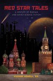 Red Star Tales: A Century of Russian and Soviet Science Fiction