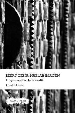 Leer poesía, hablar imagen : lingua scritta della realtà - Reyes, Román