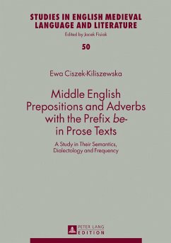 Middle English Prepositions and Adverbs with the Prefix «be-» in Prose Texts - Ciszek-Kiliszewska, Ewa