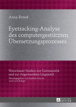 Eyetracking-Analyse des computergestützten Übersetzungsprozesses - Bonek, Anna