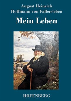 Mein Leben - Hoffmann von Fallersleben, August Heinrich