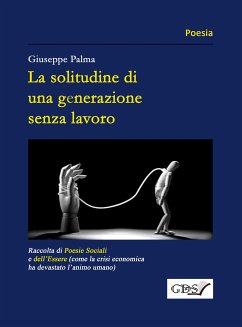 La solitudine di una generazione senza lavoro (eBook, ePUB) - Palma, Giuseppe