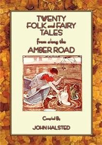 Twenty Tales from Along The Amber Road - Stories from Russia to Italy (eBook, ePUB) - Halsted, John