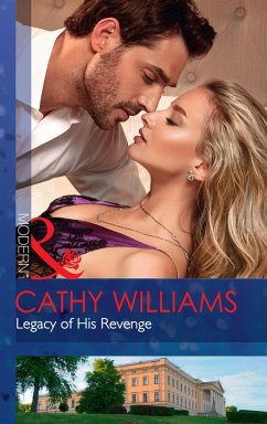 Legacy Of His Revenge (eBook, ePUB) - Williams, Cathy Legacy Of His Revenge (eBook, ePUB) - Williams, Cathy