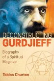 Deconstructing Gurdjieff (eBook, ePUB)