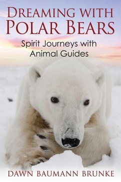 Dreaming with Polar Bears (eBook, ePUB) - Brunke, Dawn Baumann