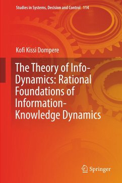 The Theory of Info-Dynamics: Rational Foundations of Information-Knowledge Dynamics - Dompere, Kofi K.