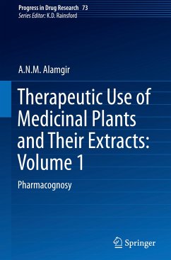 Therapeutic Use of Medicinal Plants and Their Extracts: Volume 1 - Alamgir, A.N.M.