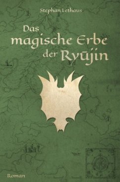 Die Ryujin Saga / Das magische Erbe der Ryujin - Lethaus, Stephan