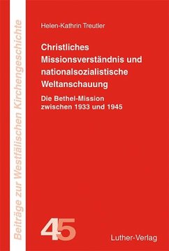 Christliches Missionsverständnis und nationalsozialistische Weltanschauung - Treutler, Helen-Kathrin