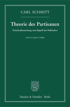 Theorie des Partisanen. - Schmitt, Carl